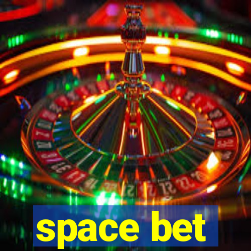 space bet